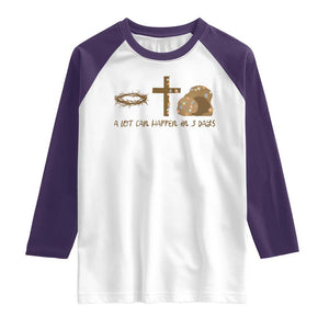 Christian Easter Raglan Shirt A Lot Can Happen In Three Days TS10 White Purple Print Your Wear