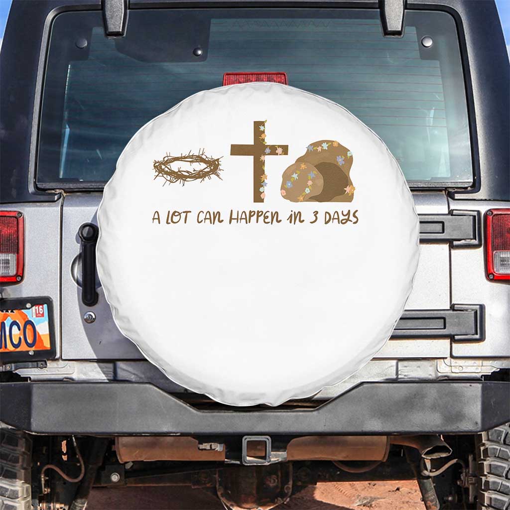 Christian Easter Spare Tire Cover A Lot Can Happen In Three Days TS10 No hole White Print Your Wear