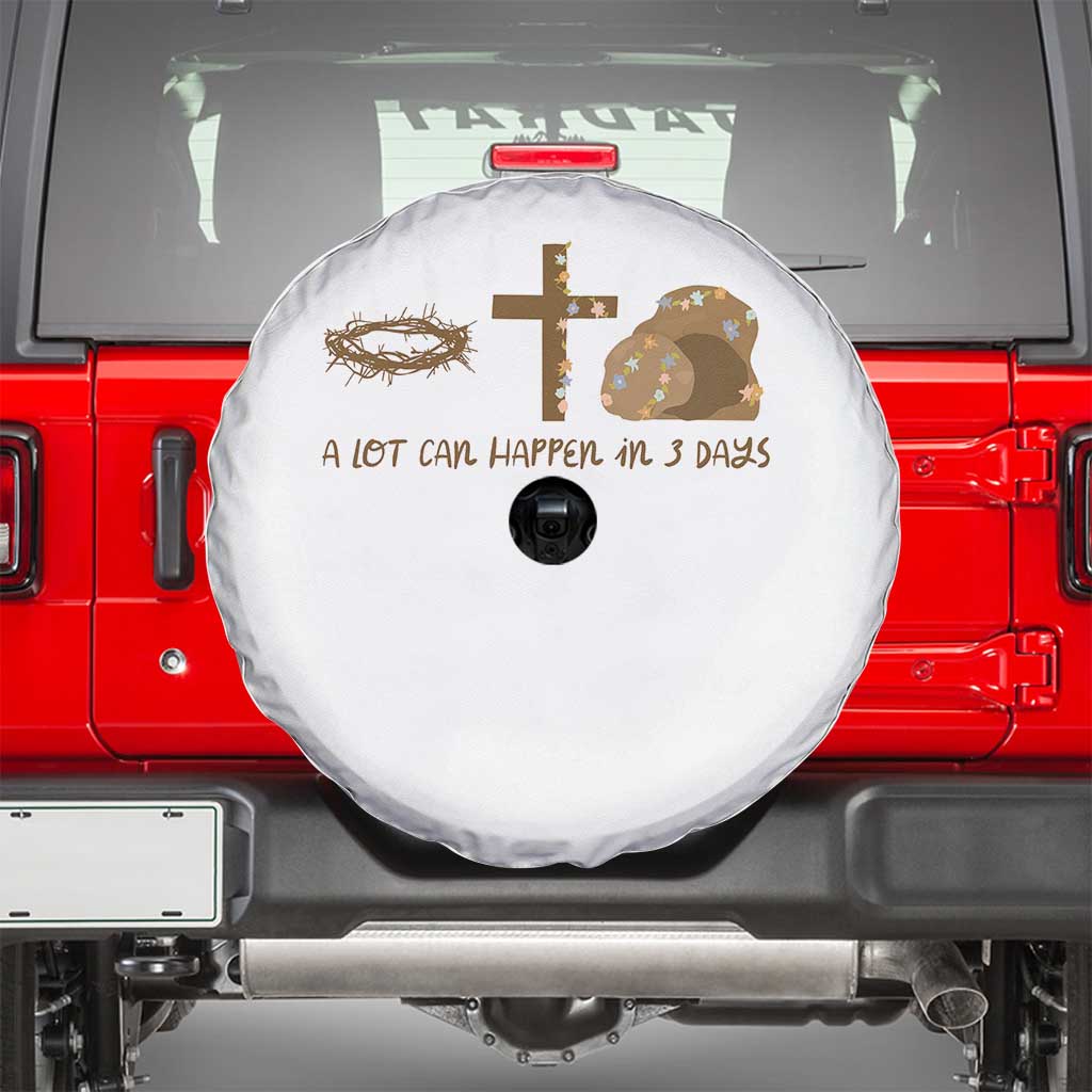 Christian Easter Spare Tire Cover A Lot Can Happen In Three Days TS10 White Print Your Wear