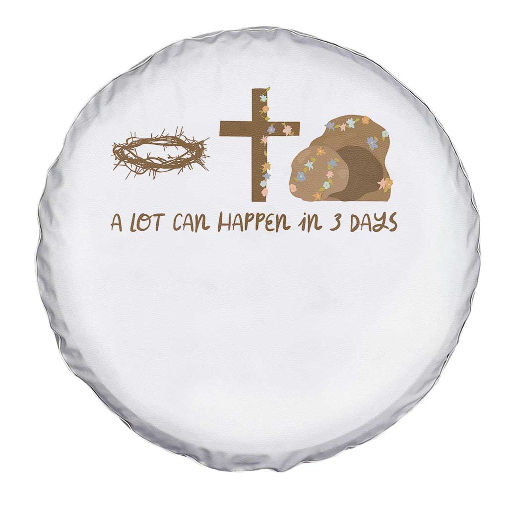Christian Easter Spare Tire Cover A Lot Can Happen In Three Days TS10 Print Your Wear