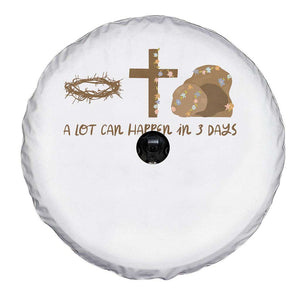 Christian Easter Spare Tire Cover A Lot Can Happen In Three Days TS10 Print Your Wear