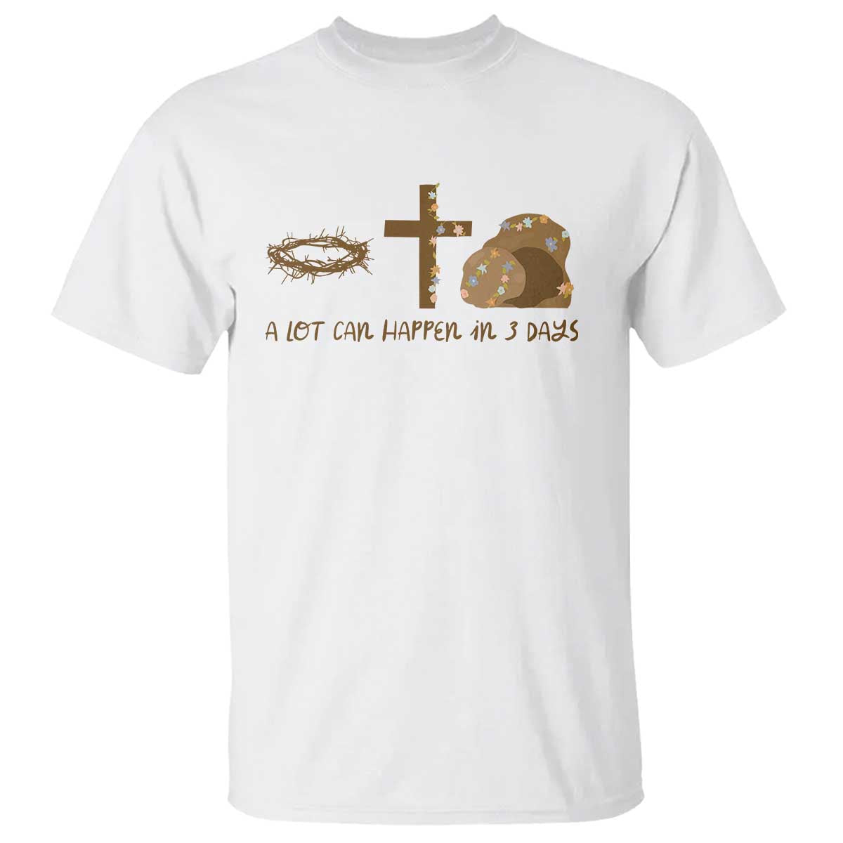 Christian Easter T Shirt A Lot Can Happen In Three Days TS10 White Print Your Wear