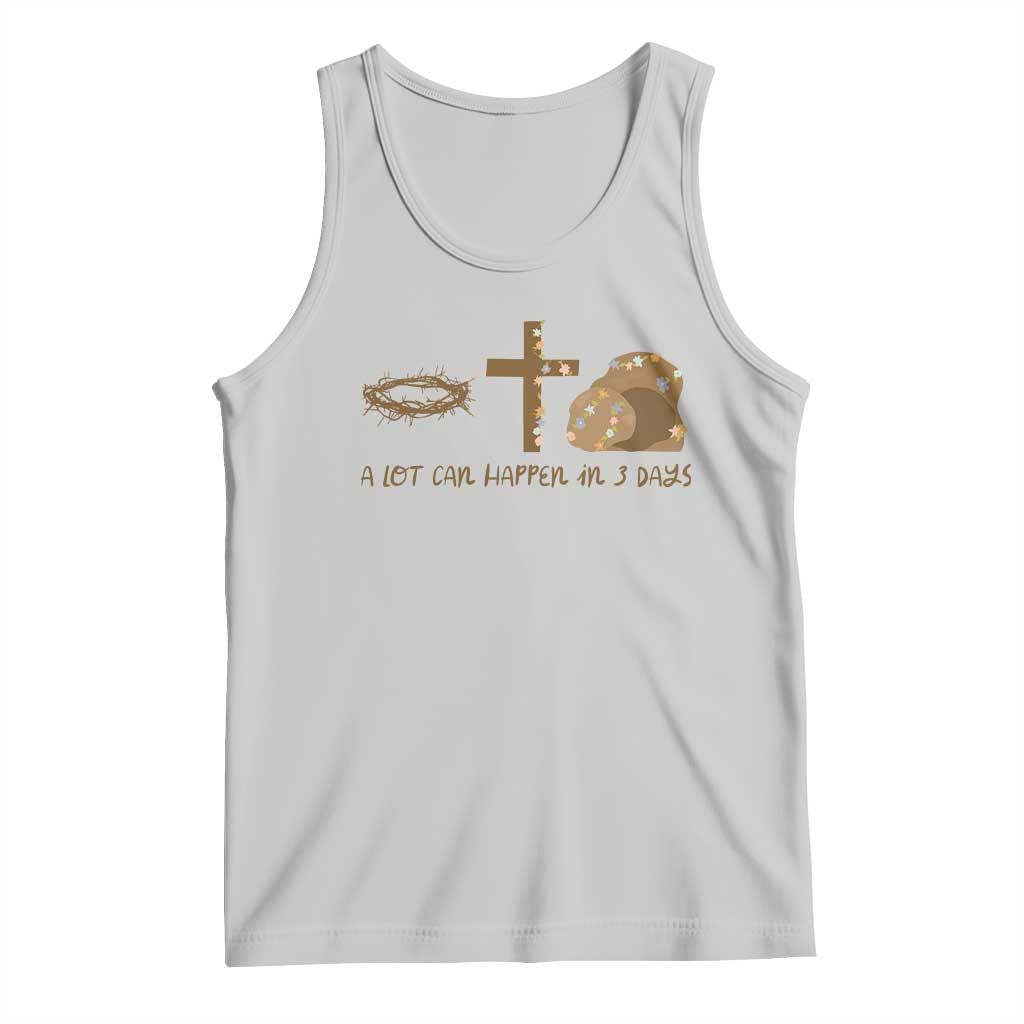 Christian Easter Tank Top A Lot Can Happen In Three Days TS10 Ash Print Your Wear
