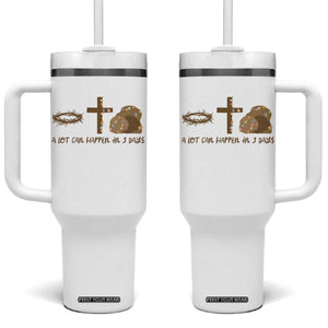 Christian Easter Tumbler With Handle A Lot Can Happen In Three Days TS10 One Size: 40 oz White Print Your Wear