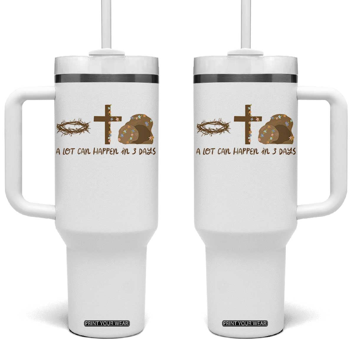 Christian Easter Tumbler With Handle A Lot Can Happen In Three Days TS10 One Size: 40 oz White Print Your Wear