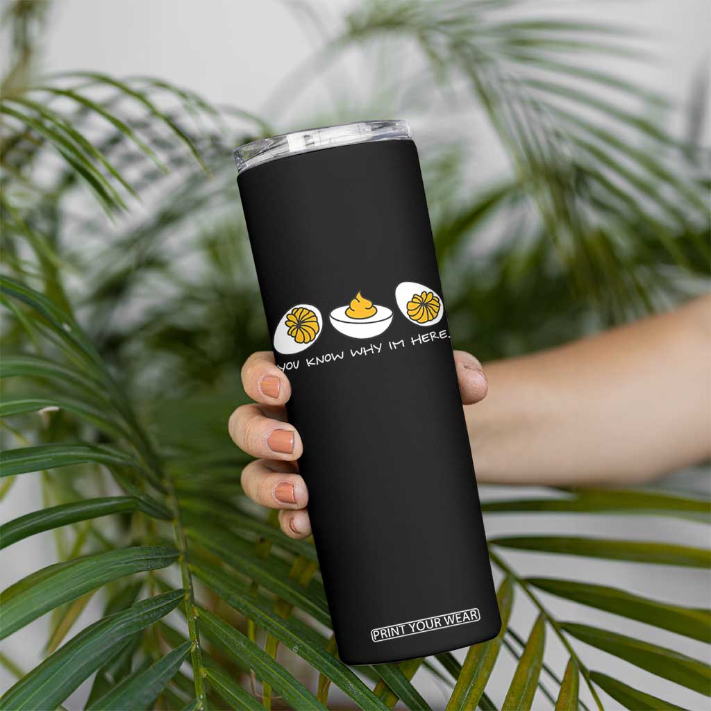 Funny Easter Skinny Tumbler You Know Why Im Here TS10 Print Your Wear