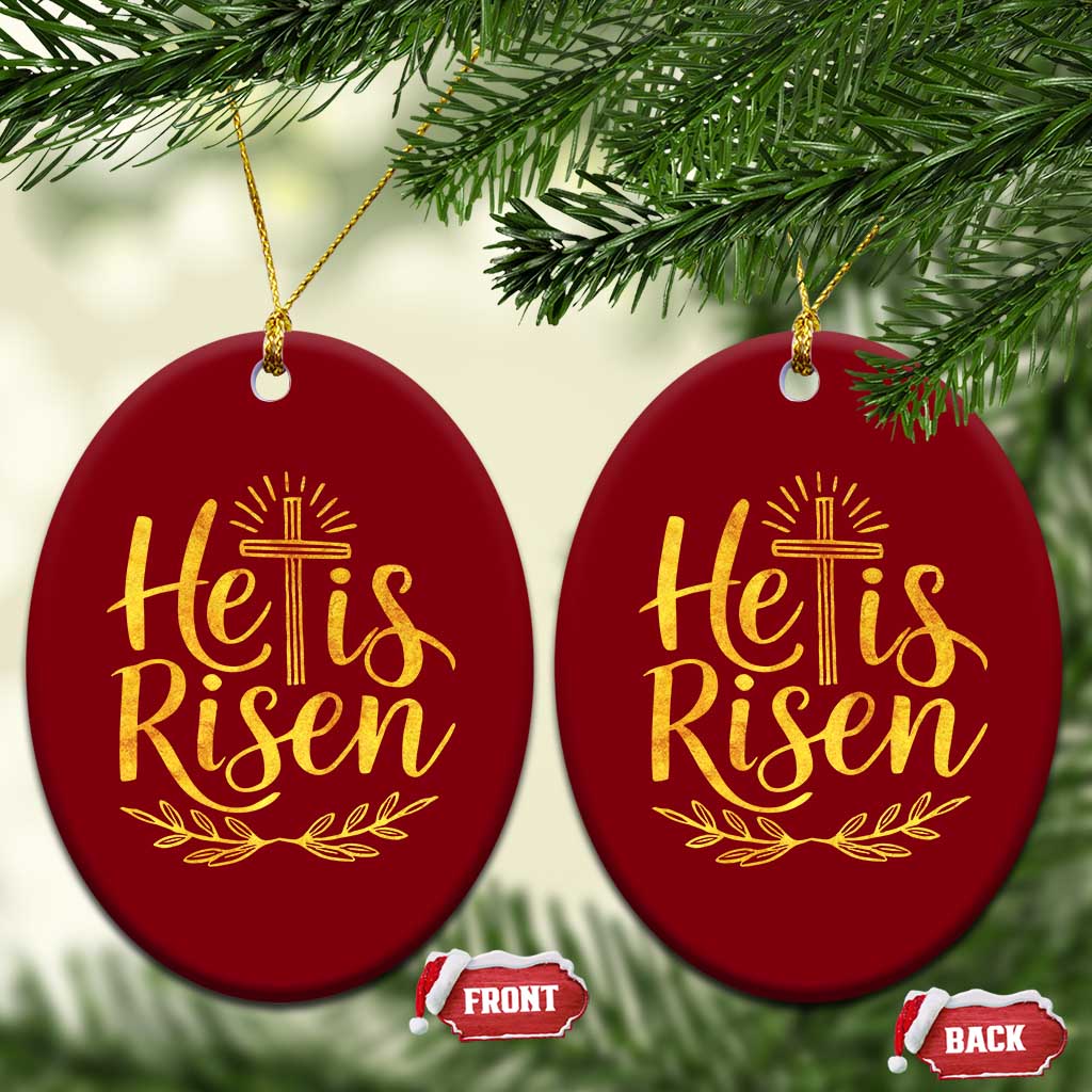He Is Risen Ceramic Ornament Jesus Easter Religious Christians TS10 Print Your Wear