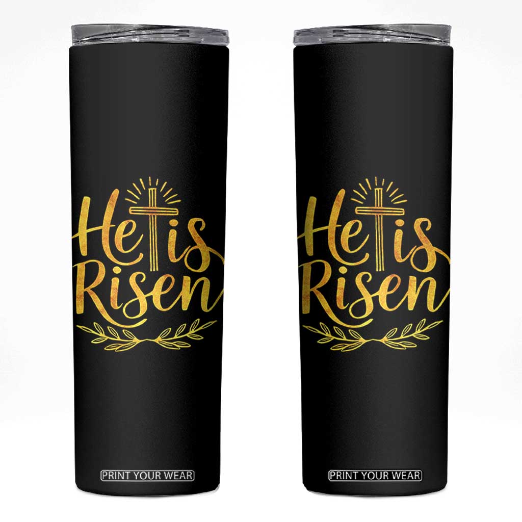 He Is Risen Skinny Tumbler Jesus Easter Religious Christians TS10 Black Print Your Wear