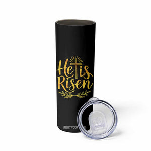 He Is Risen Skinny Tumbler Jesus Easter Religious Christians TS10 Print Your Wear
