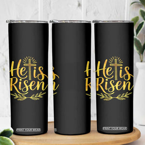 He Is Risen Skinny Tumbler Jesus Easter Religious Christians TS10 Print Your Wear