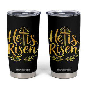 He Is Risen Tumbler Cup Jesus Easter Religious Christians TS10 Black Print Your Wear