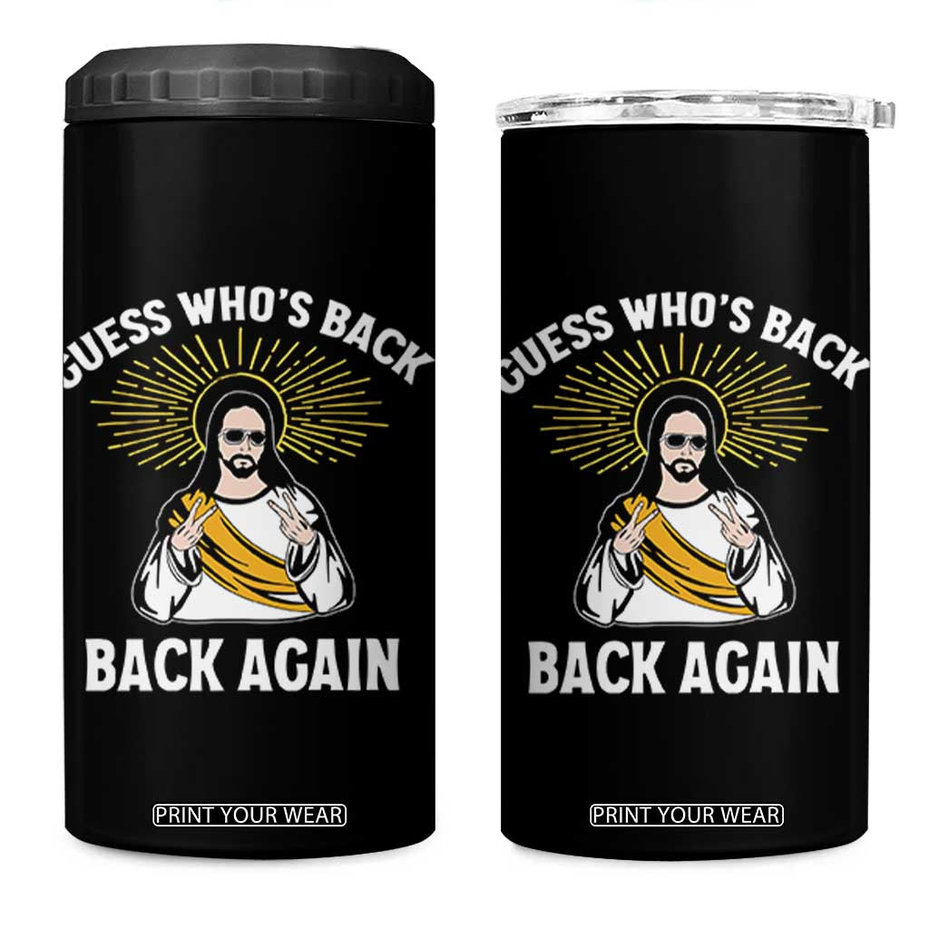 Guess Whos Back 4 in 1 Can Cooler Tumbler Funny Easter Jesus TS10 One Size: 16 oz Black Print Your Wear