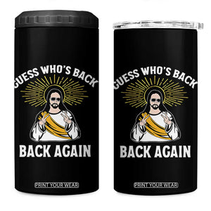 Guess Whos Back 4 in 1 Can Cooler Tumbler Funny Easter Jesus TS10 One Size: 16 oz Black Print Your Wear