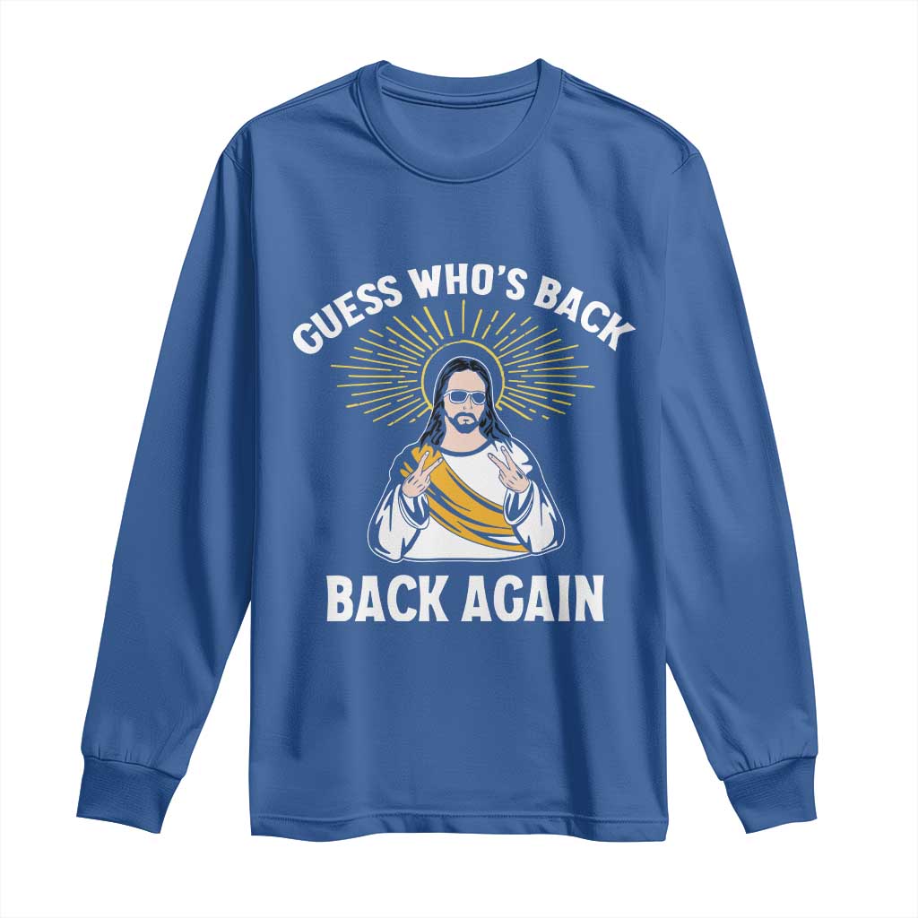 Guess Whos Back Long Sleeve Shirt Funny Easter Jesus TS10 Royal Blue Print Your Wear