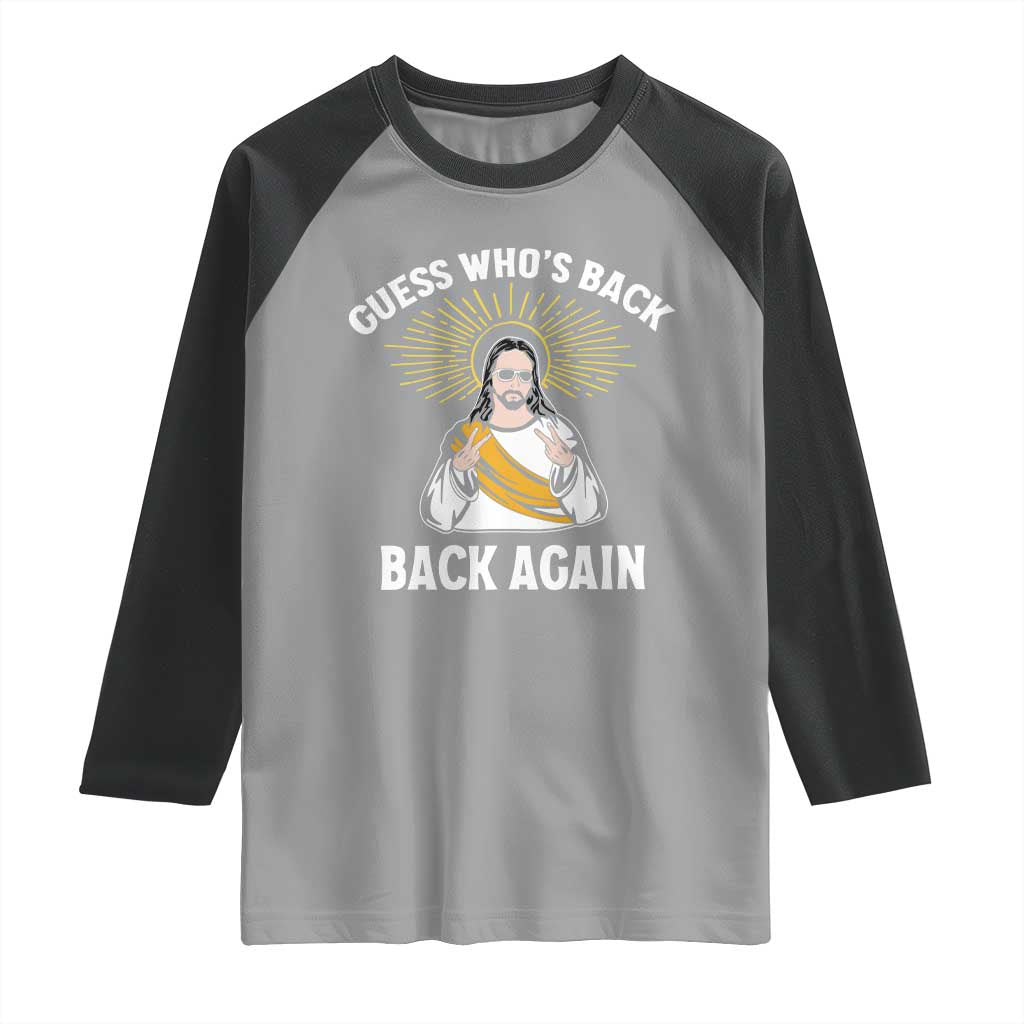 Guess Whos Back Raglan Shirt Funny Easter Jesus TS10 Sport Gray Black Print Your Wear