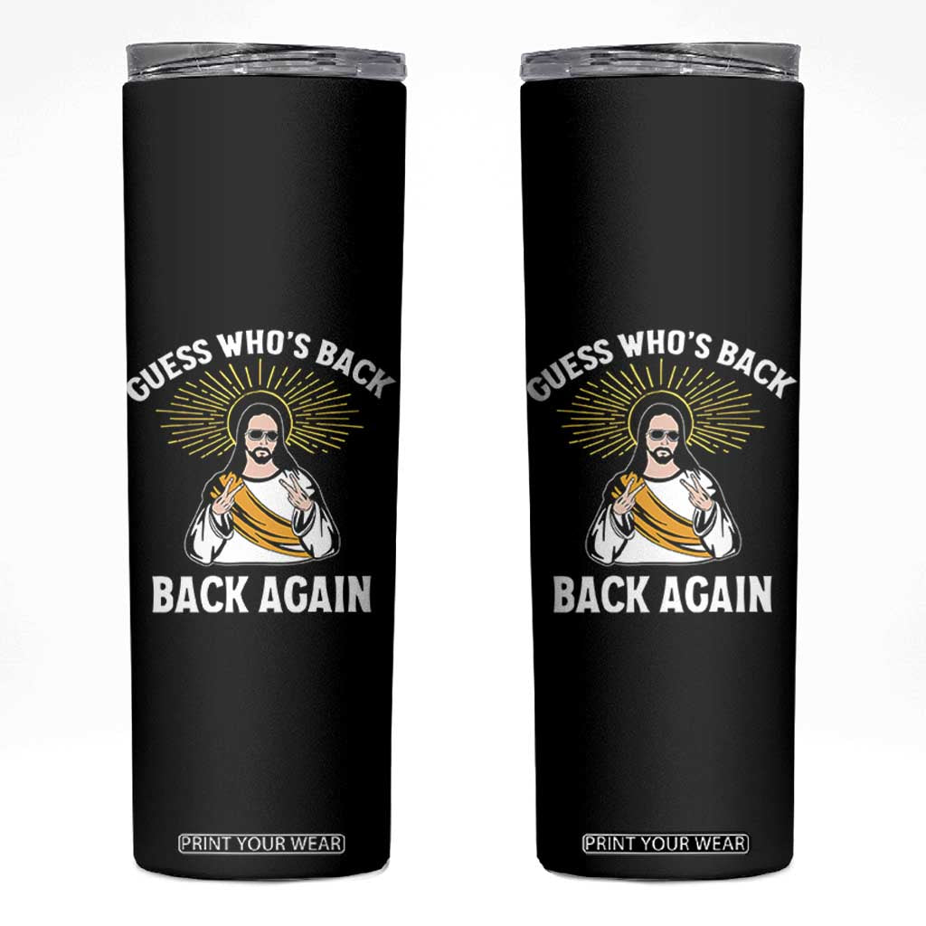 Guess Whos Back Skinny Tumbler Funny Easter Jesus TS10 Black Print Your Wear