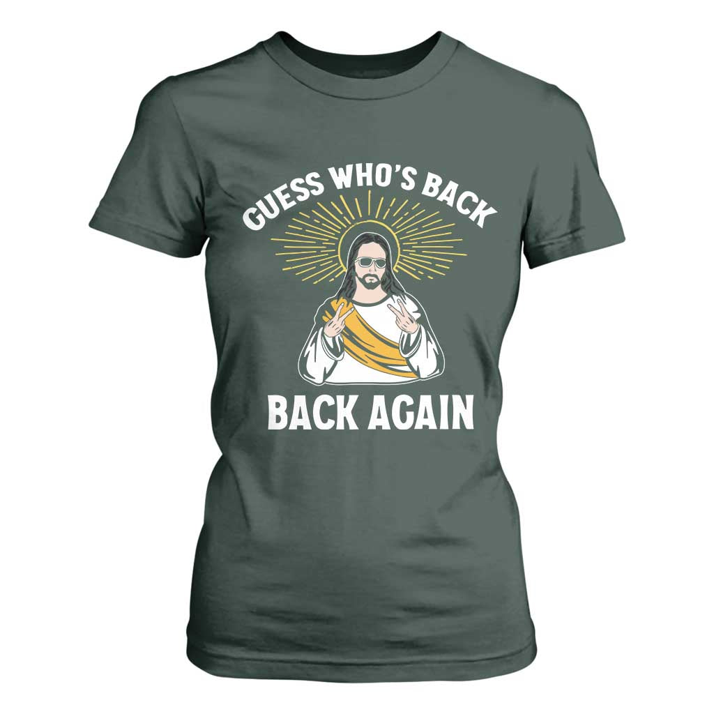 Guess Whos Back T Shirt For Women Funny Easter Jesus TS10 Dark Forest Green Print Your Wear
