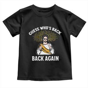 Guess Whos Back Toddler T Shirt Funny Easter Jesus TS10 Black Print Your Wear