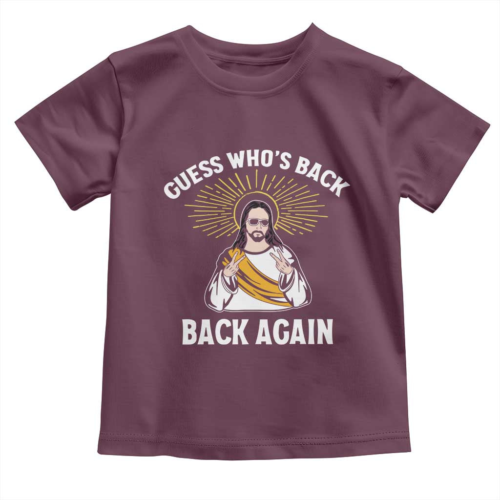 Guess Whos Back Toddler T Shirt Funny Easter Jesus TS10 Maroon Print Your Wear