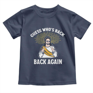 Guess Whos Back Toddler T Shirt Funny Easter Jesus TS10 Navy Print Your Wear