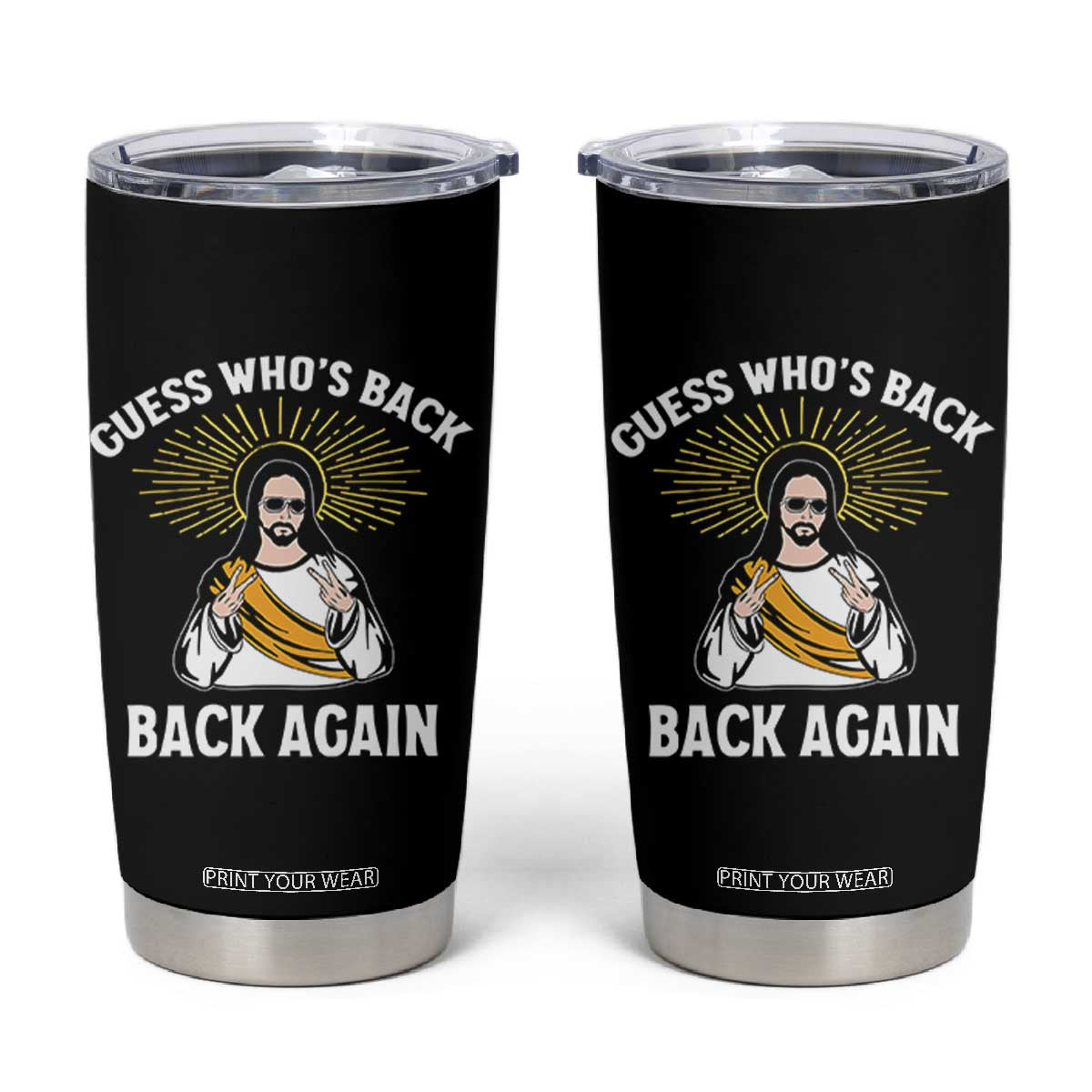 Guess Whos Back Tumbler Cup Funny Easter Jesus TS10 Black Print Your Wear