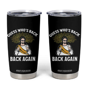 Guess Whos Back Tumbler Cup Funny Easter Jesus TS10 Black Print Your Wear