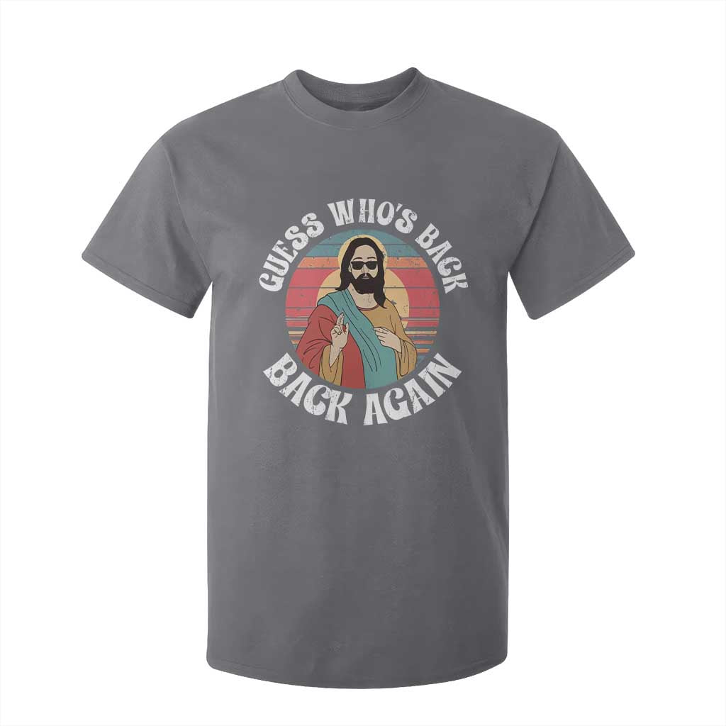 Funny Easter Jesus T Shirt For Kid Retro Vintage Guess Whos Back Again TS10 Charcoal Print Your Wear