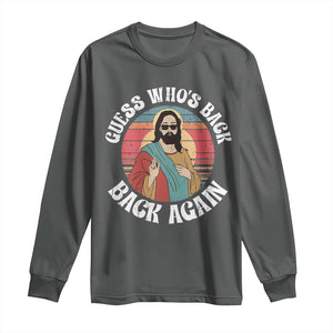 Funny Easter Jesus Long Sleeve Shirt Retro Vintage Guess Whos Back Again TS10 Dark Heather Print Your Wear