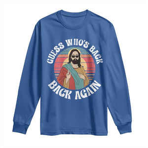 Funny Easter Jesus Long Sleeve Shirt Retro Vintage Guess Whos Back Again TS10 Royal Blue Print Your Wear