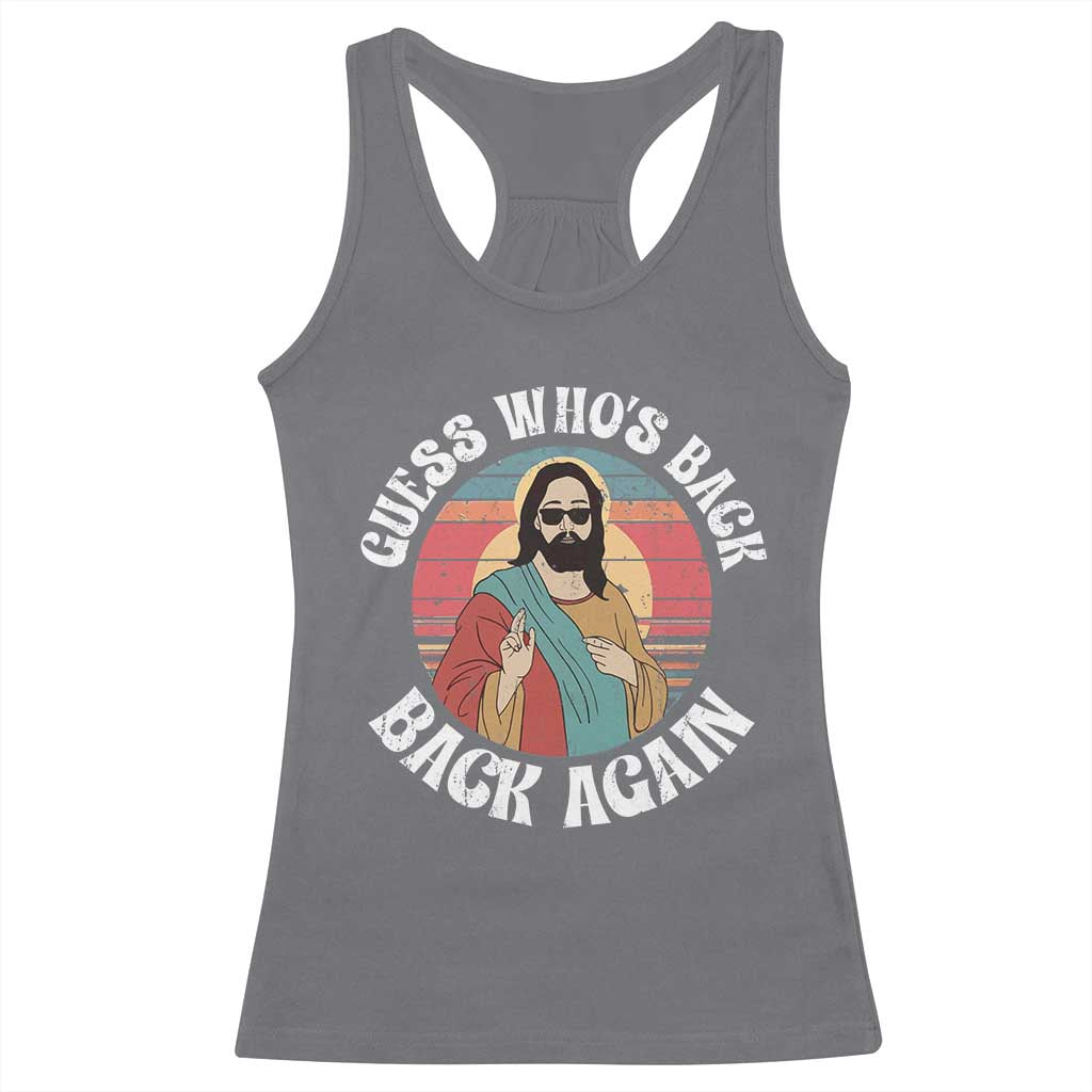Funny Easter Jesus Racerback Tank Top Retro Vintage Guess Whos Back Again TS10 Charcoal Print Your Wear