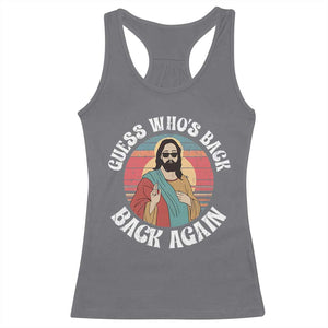 Funny Easter Jesus Racerback Tank Top Retro Vintage Guess Whos Back Again TS10 Charcoal Print Your Wear