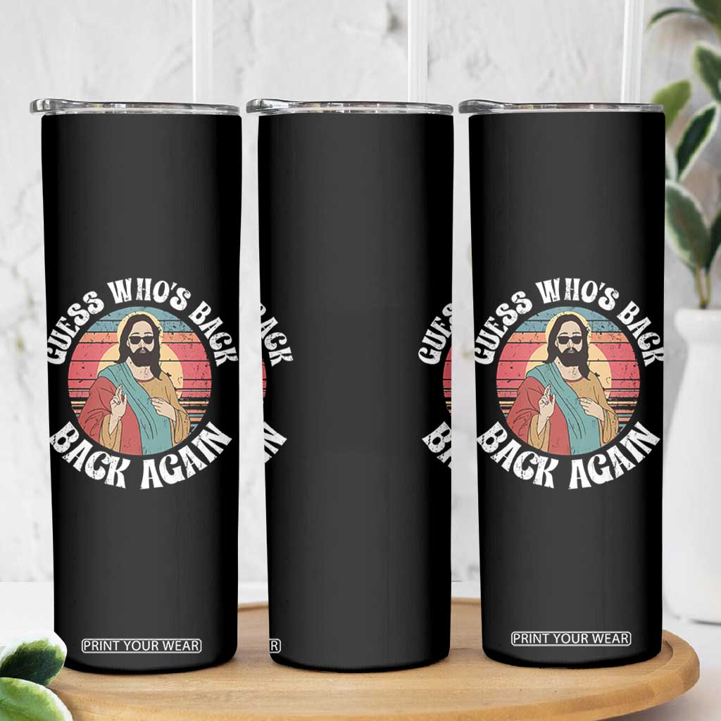 Funny Easter Jesus Skinny Tumbler Retro Vintage Guess Whos Back Again TS10 Print Your Wear