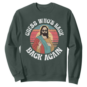 Funny Easter Jesus Sweatshirt Retro Vintage Guess Whos Back Again TS10 Dark Forest Green Print Your Wear