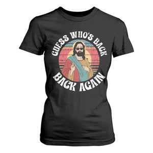 Funny Easter Jesus T Shirt For Women Retro Vintage Guess Whos Back Again TS10 Black Print Your Wear