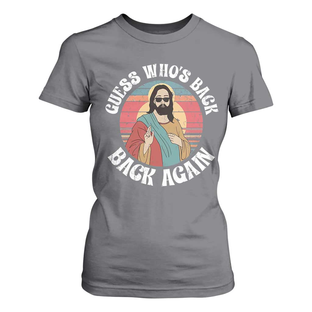 Funny Easter Jesus T Shirt For Women Retro Vintage Guess Whos Back Again TS10 Charcoal Print Your Wear