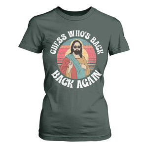 Funny Easter Jesus T Shirt For Women Retro Vintage Guess Whos Back Again TS10 Dark Forest Green Print Your Wear