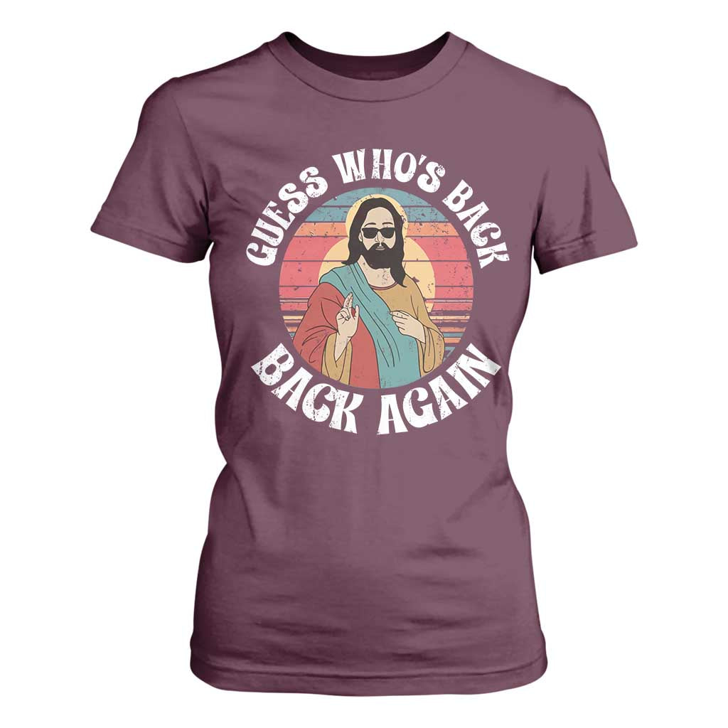 Funny Easter Jesus T Shirt For Women Retro Vintage Guess Whos Back Again TS10 Maroon Print Your Wear