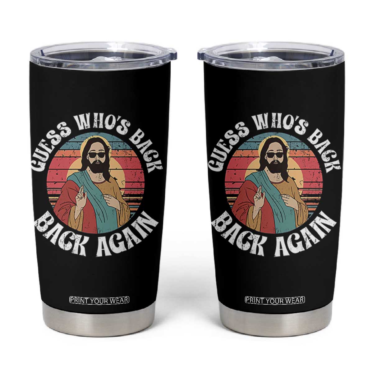 Funny Easter Jesus Tumbler Cup Retro Vintage Guess Whos Back Again TS10 Black Print Your Wear