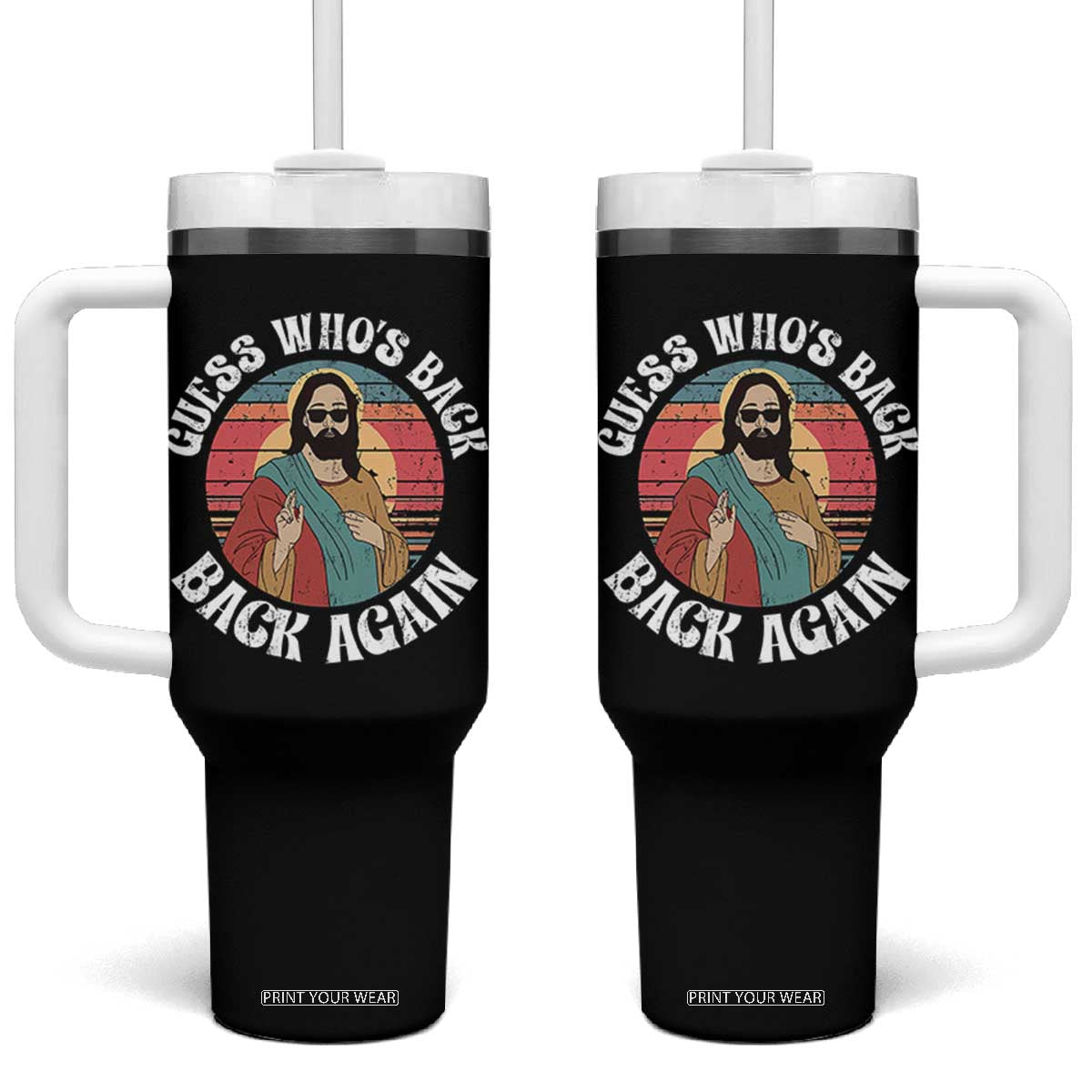 Funny Easter Jesus Tumbler With Handle Retro Vintage Guess Whos Back Again TS10 One Size: 40 oz Black Print Your Wear