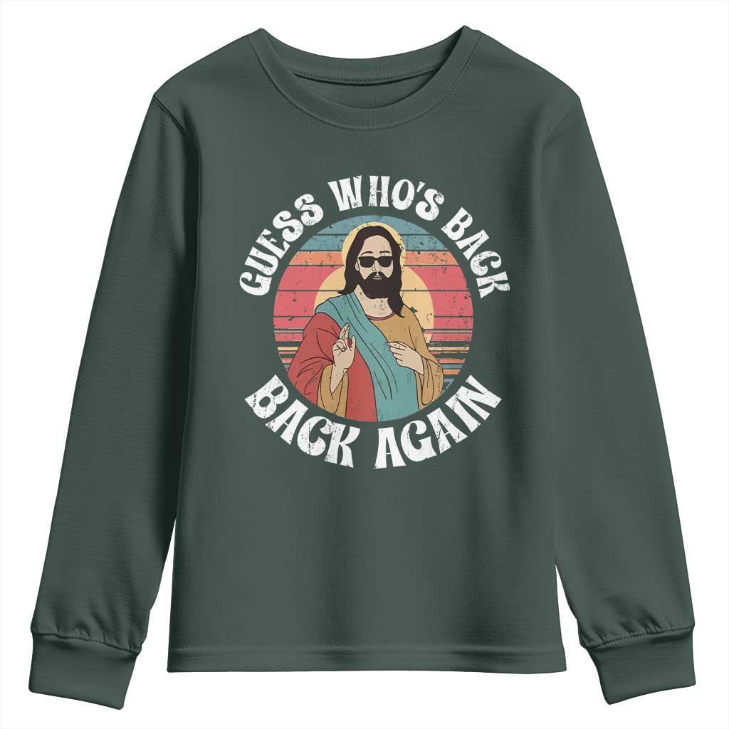 Funny Easter Jesus Youth Sweatshirt Retro Vintage Guess Whos Back Again TS10 Dark Forest Green Print Your Wear