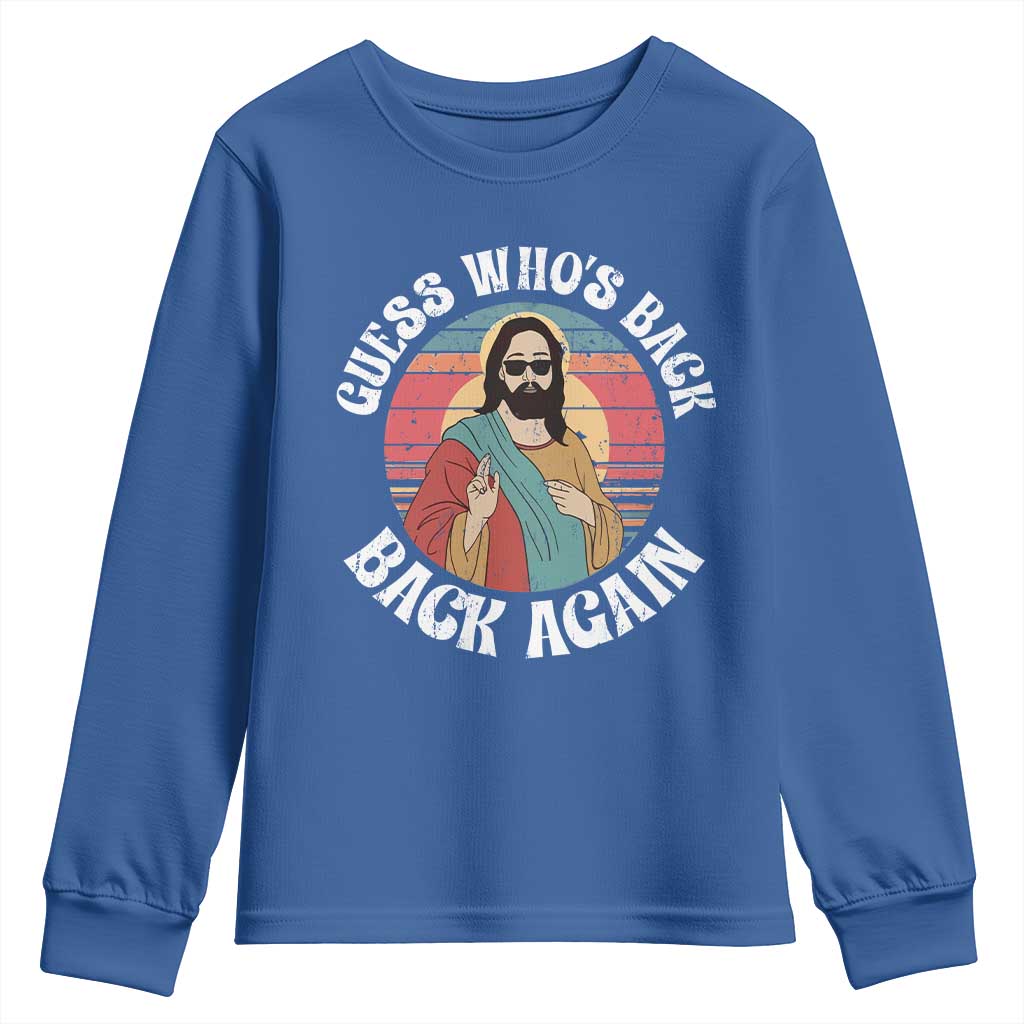 Funny Easter Jesus Youth Sweatshirt Retro Vintage Guess Whos Back Again TS10 Royal Blue Print Your Wear