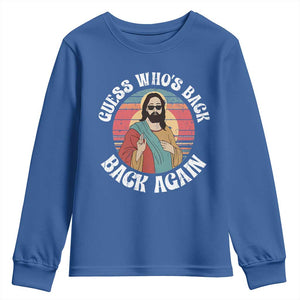 Funny Easter Jesus Youth Sweatshirt Retro Vintage Guess Whos Back Again TS10 Royal Blue Print Your Wear