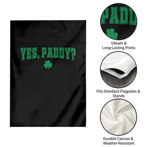 Yes Paddy Funny St Patricks Day Garden Flag Shamrock Irish Girls TS10 Print Your Wear