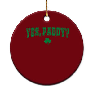 Yes Paddy Funny St Patricks Day Ceramic Ornament Shamrock Irish Girls TS10 1pc Red Print Your Wear