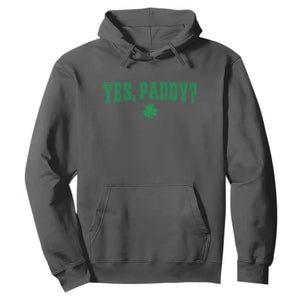 Yes Paddy Funny St Patricks Day Hoodie Shamrock Irish Girls TS10 Dark Heather Print Your Wear