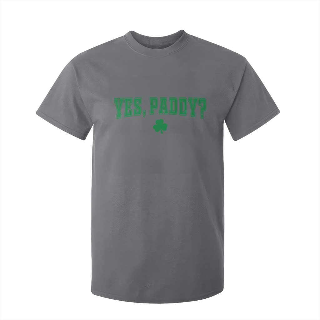 Yes Paddy Funny St Patricks Day T Shirt For Kid Shamrock Irish Girls TS10 Charcoal Print Your Wear