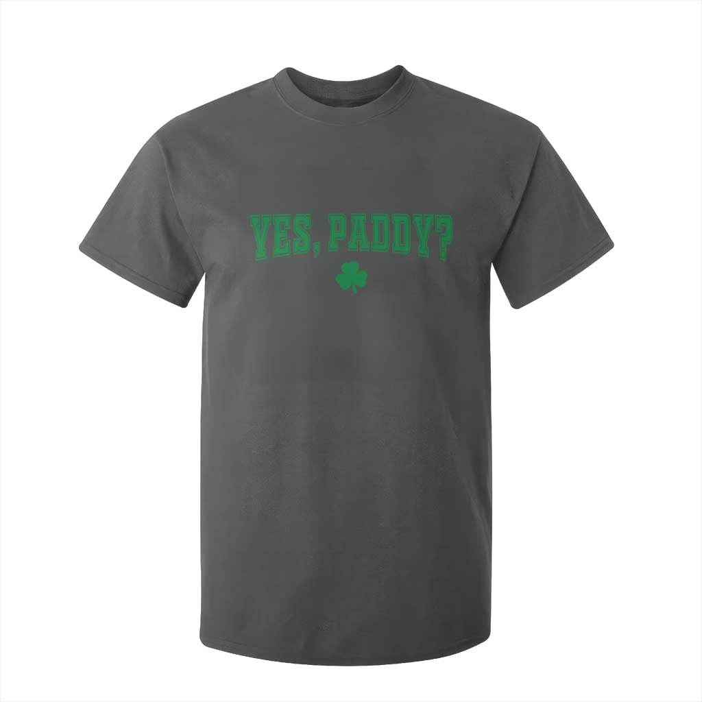 Yes Paddy Funny St Patricks Day T Shirt For Kid Shamrock Irish Girls TS10 Dark Heather Print Your Wear