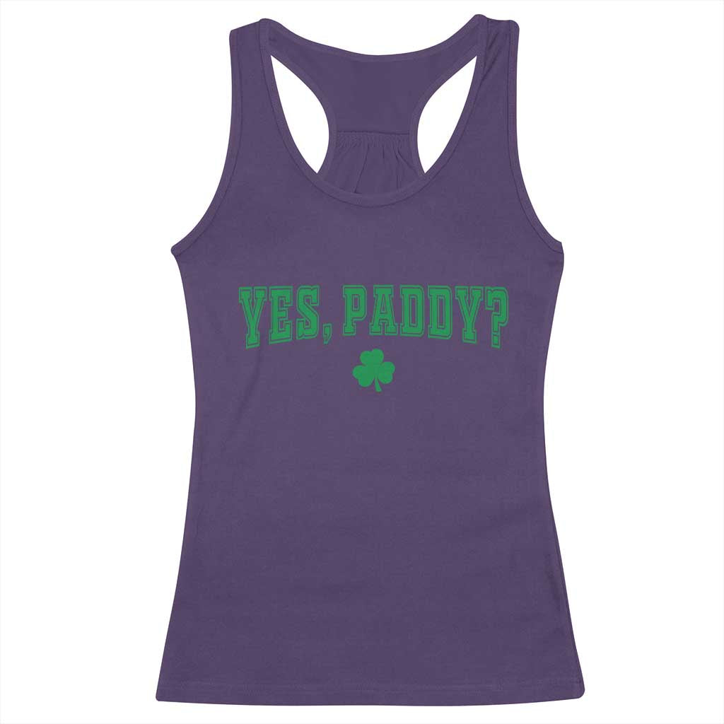 Yes Paddy Funny St Patricks Day Racerback Tank Top Shamrock Irish Girls TS10 Purple Print Your Wear