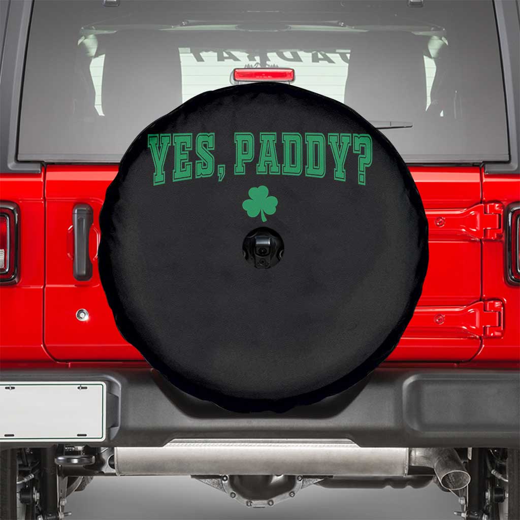 Yes Paddy Funny St Patricks Day Spare Tire Cover Shamrock Irish Girls TS10 Black Print Your Wear