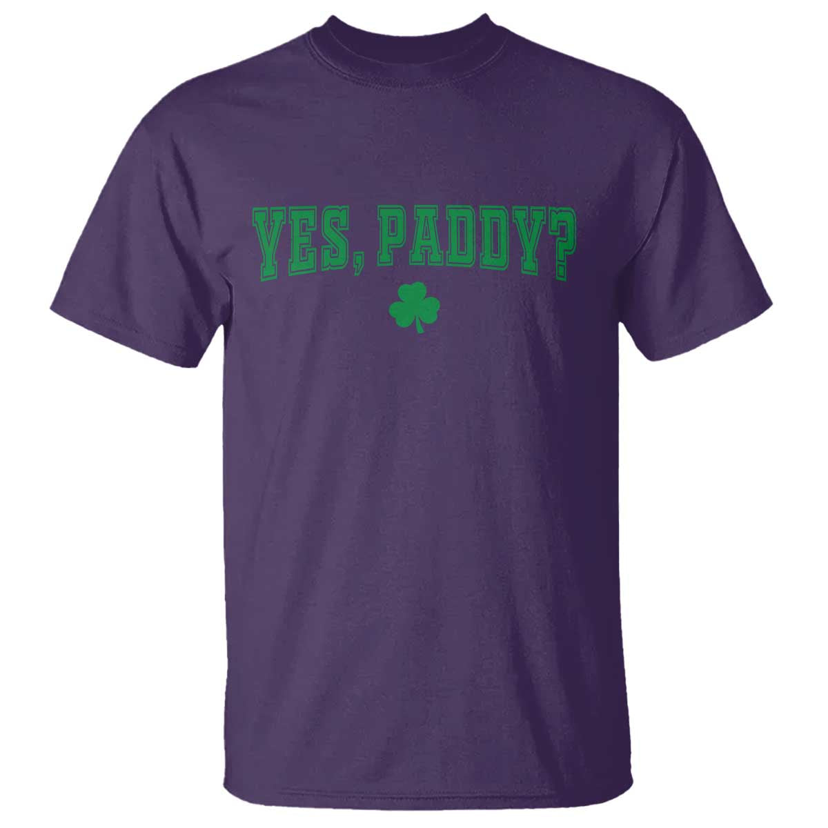 Yes Paddy Funny St Patricks Day T Shirt Shamrock Irish Girls TS10 Purple Print Your Wear